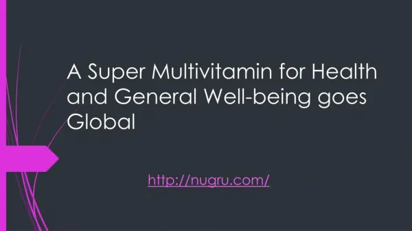 A Super Multivitamin for Health and General Well-being goes Global