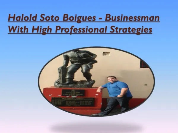Halold soto Boigues - Businessman With High Professional Strategies