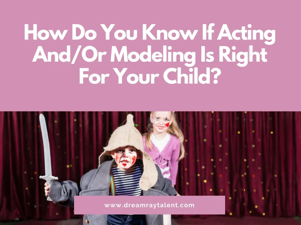 how do you know if acting and or modeling