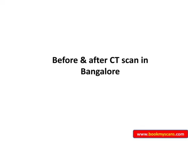 Before & After CT Scans in Bangalore - BookMyScans