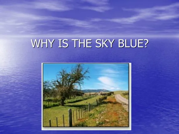 WHY IS THE SKY BLUE
