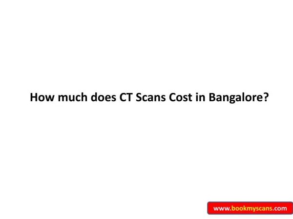 Cost of CT Scans in Bangalore - BookMyScans