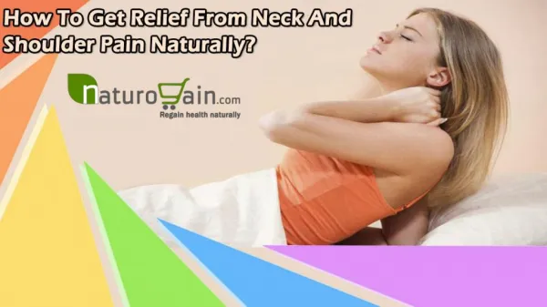 How To Get Relief From Neck And Shoulder Pain Naturally?