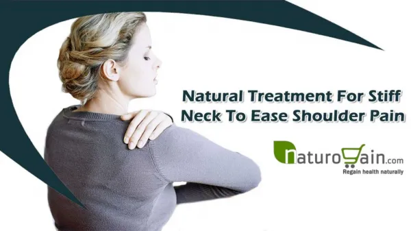 Natural Treatment For Stiff Neck To Ease Shoulder Pain