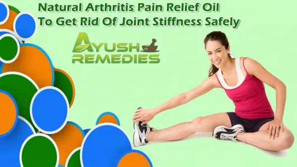 Natural Arthritis Pain Relief Oil To Get Rid Of Joint Stiffness Safely