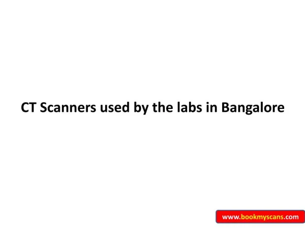 CT Scanners used by labs in Bangalore - BookMyScans