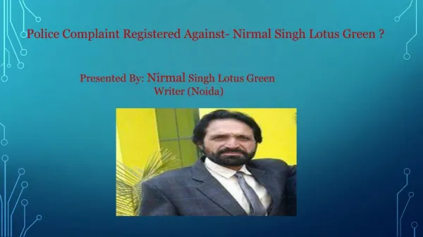 Police Complaint Registered Against- Nirmal Singh Lotus Green ?