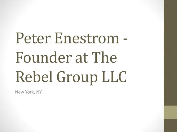 Peter Enestrom - Founder at The Rebel Group LLC, New York, NY