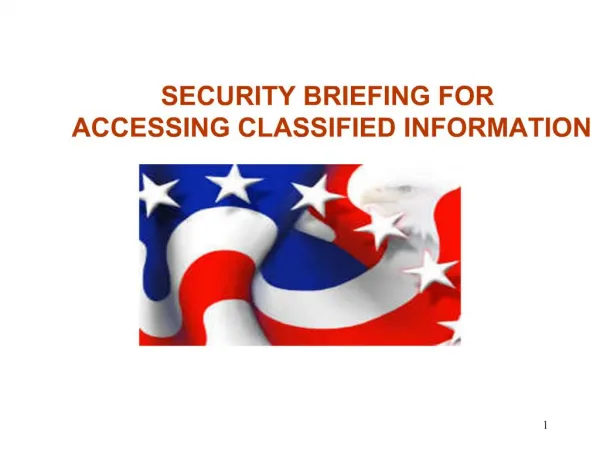 SECURITY BRIEFING FOR ACCESSING CLASSIFIED INFORMATION