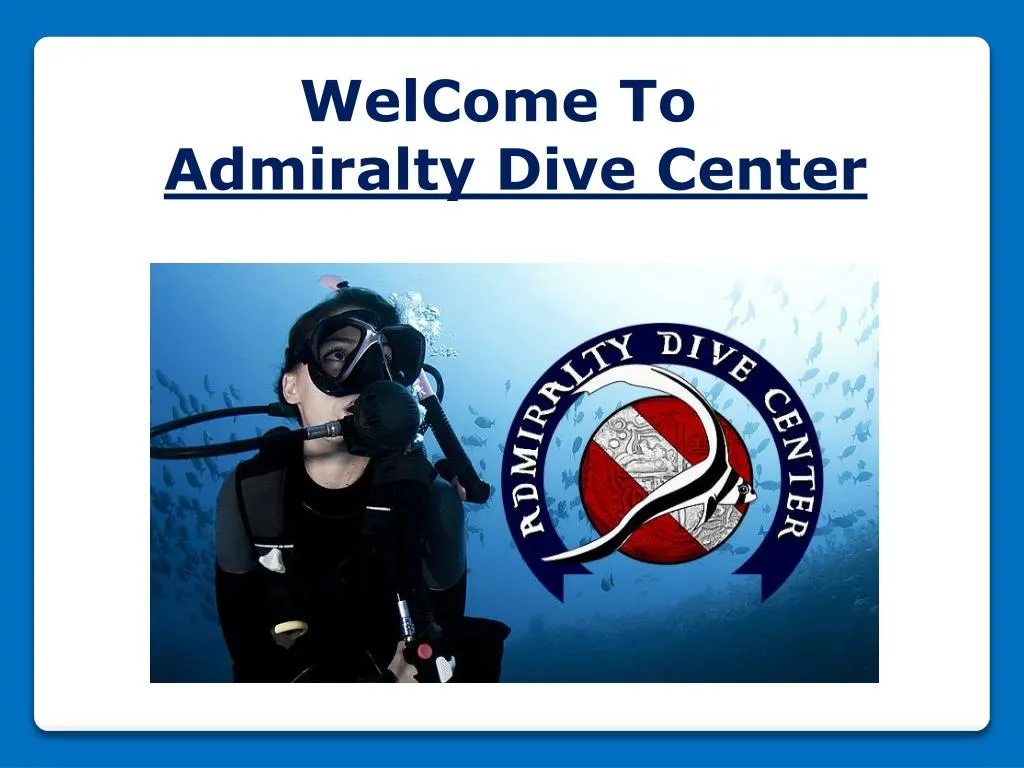 welcome to admiralty dive center
