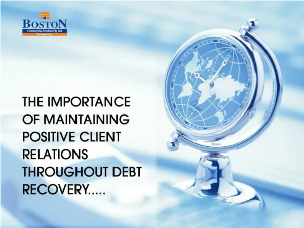 The importance of maintaining positive client relations throughout debt recovery