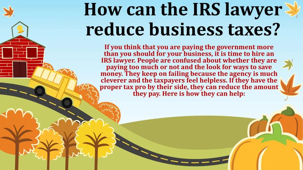 how can the irs lawyer reduce business taxes