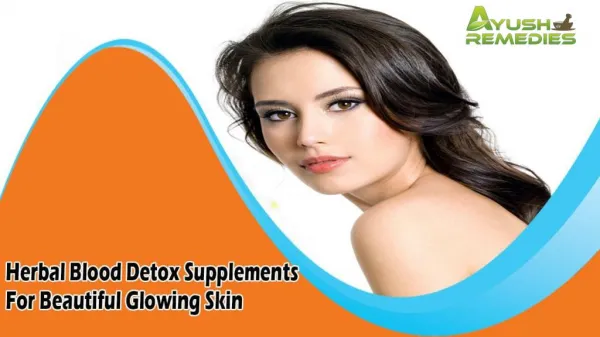 Herbal Blood Detox Supplements For Beautiful Glowing Skin