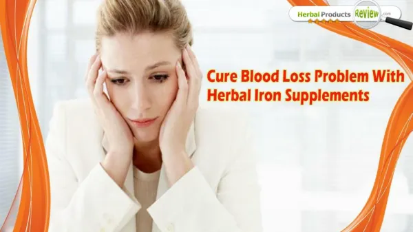Cure Blood Loss Problem With Herbal Iron Supplements