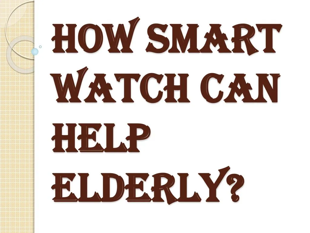 how smart watch can help elderly