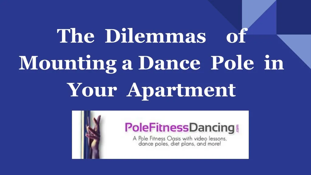 the dilemmas of mounting a dance pole in your