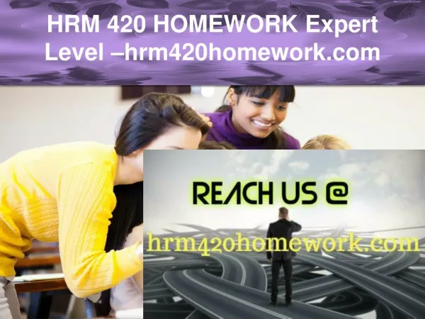 HRM 420 HOMEWORK Expert Level –hrm420homework.com