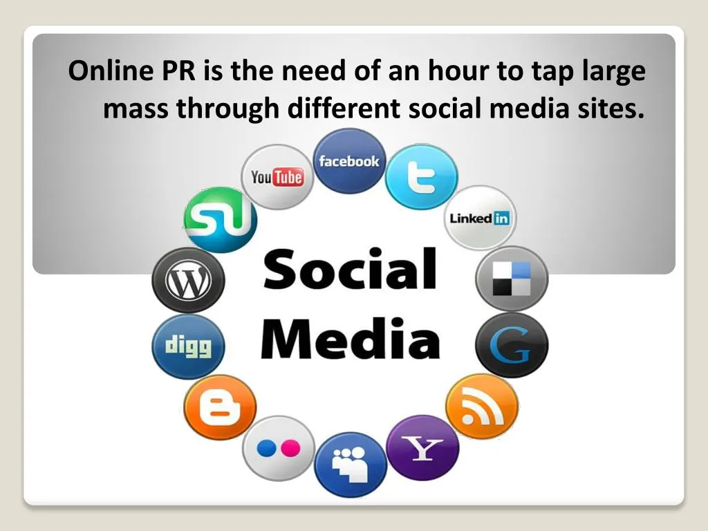 online pr is the need of an hour to tap large mass through different social media sites