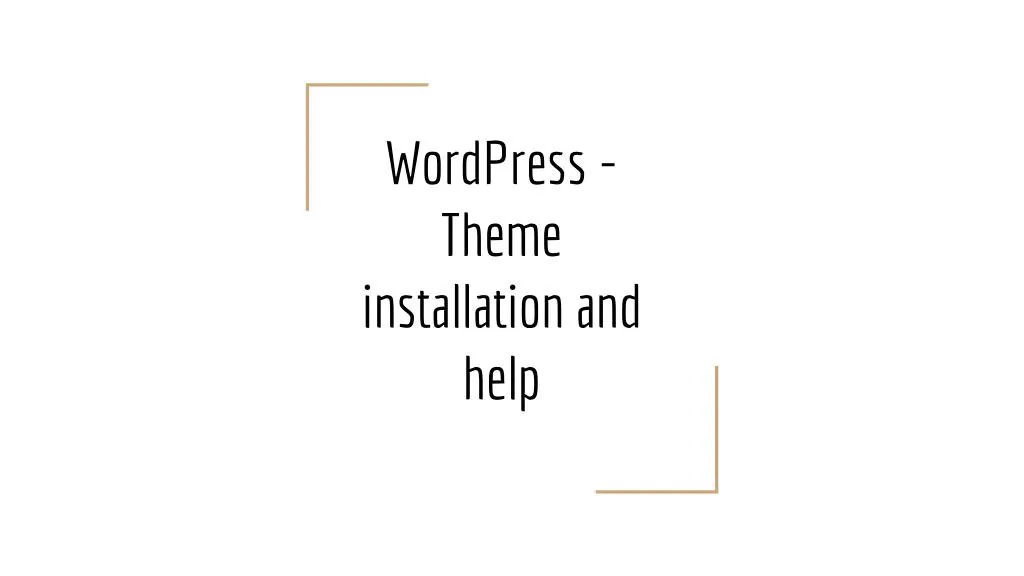 wordpress theme installation and help