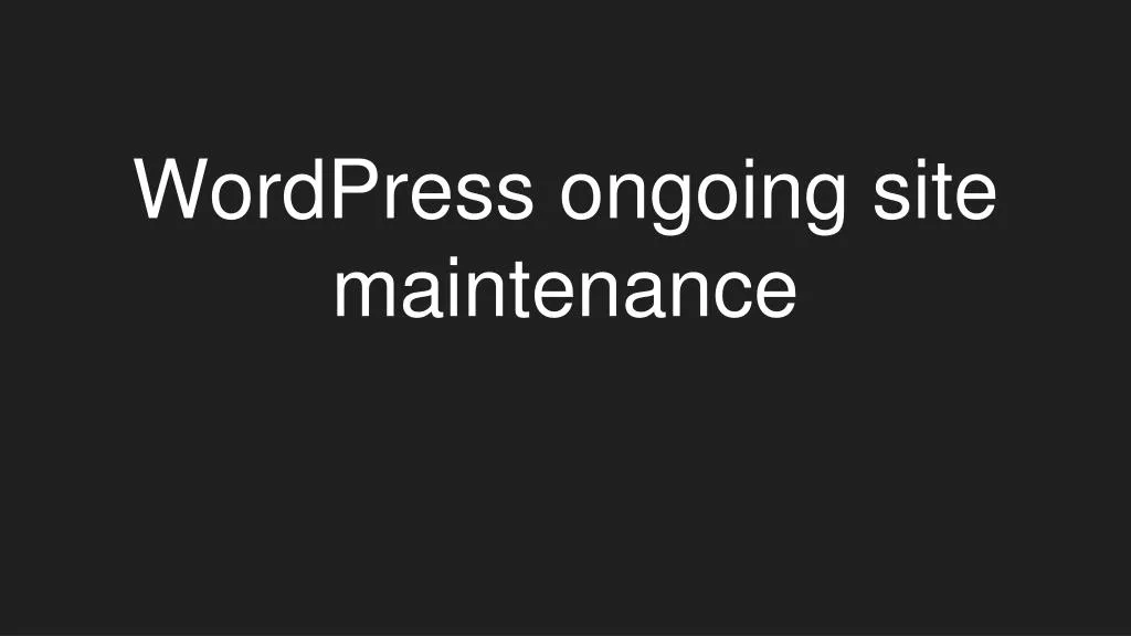 wordpress ongoing site maintenance
