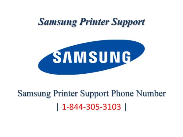 Samsung Printer Support Phone Number | 1-844-305-3103 |