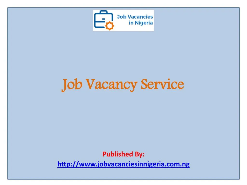 job vacancy service published by http www jobvacanciesinnigeria com ng