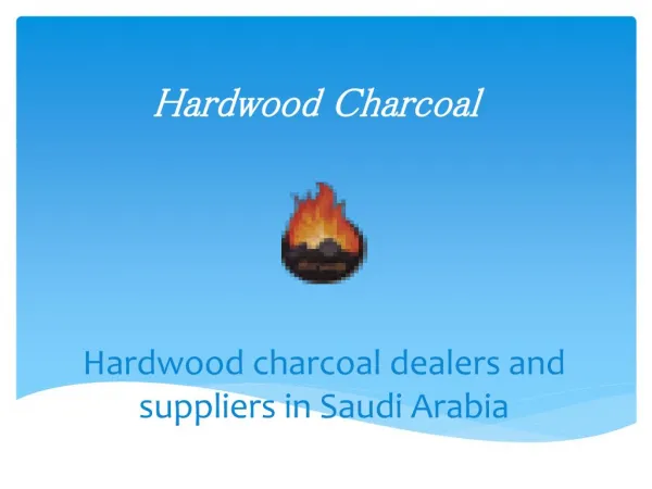 Hardwood charcoal Dealers and Suppliers in Saudi Arabia