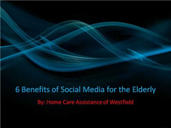 6 Benefits of Social Media for the Elderly