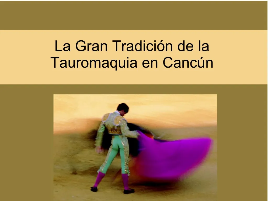 la gran tradici n de la tauromaquia en canc n