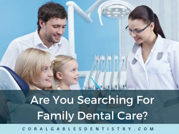 Experienced Family Dental Care in Coral Gables
