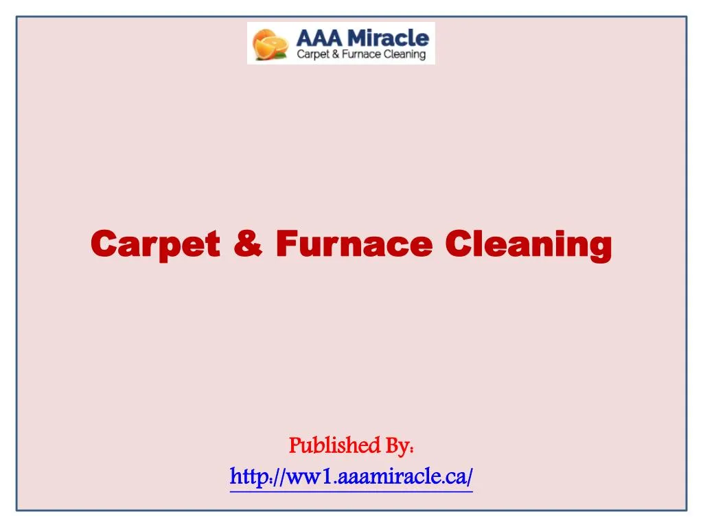 carpet furnace cleaning published by http ww1 aaamiracle ca