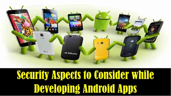 Security Aspects to Consider while Developing Android Apps