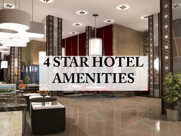 4 STAR HOTEL AMENITIES