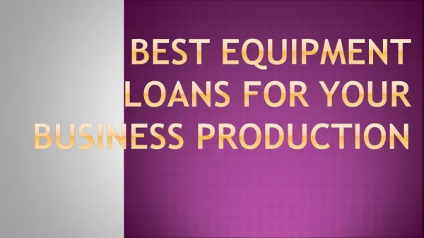 Best Equipment Loans For Your Business Production
