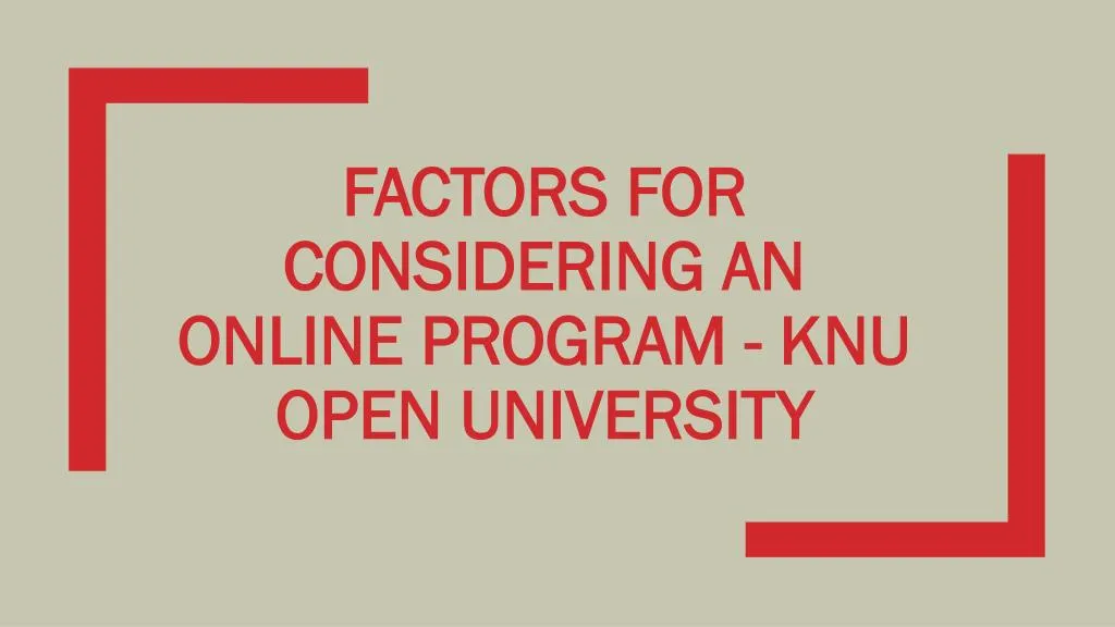 factors for considering an online program knu open university