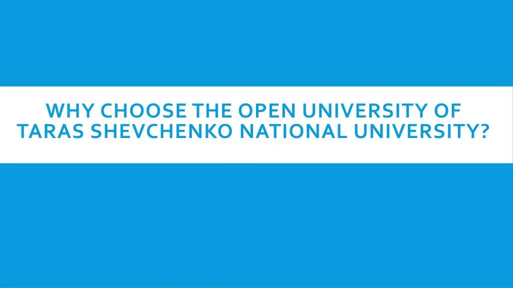 why choose the open university of taras shevchenko national university