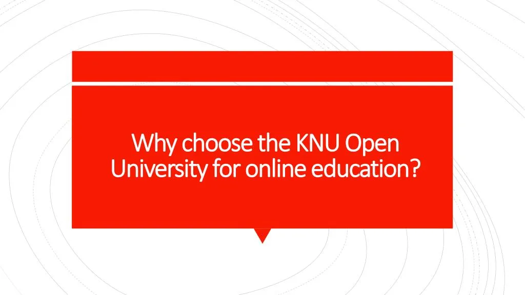 why choose the knu open university for online education