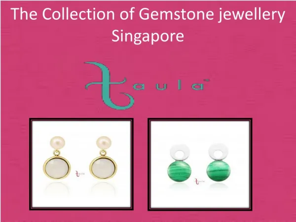 The best Singapore gemstone jewellery