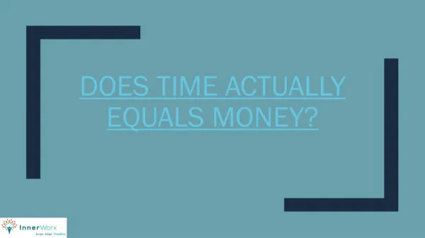 Does time actually equals money?