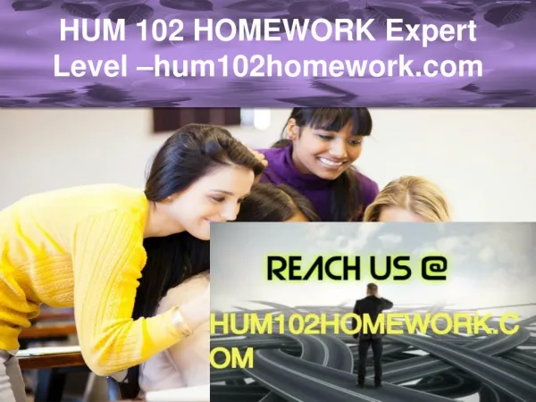 HUM 102 HOMEWORK Expert Level –hum102homework.com