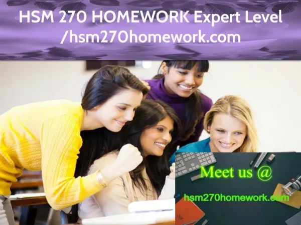 HSM 270 HOMEWORK Expert Level -hsm270homework.com
