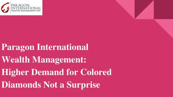 Paragon International Wealth Management: Higher Demand for Colored Diamonds Not a Surprise