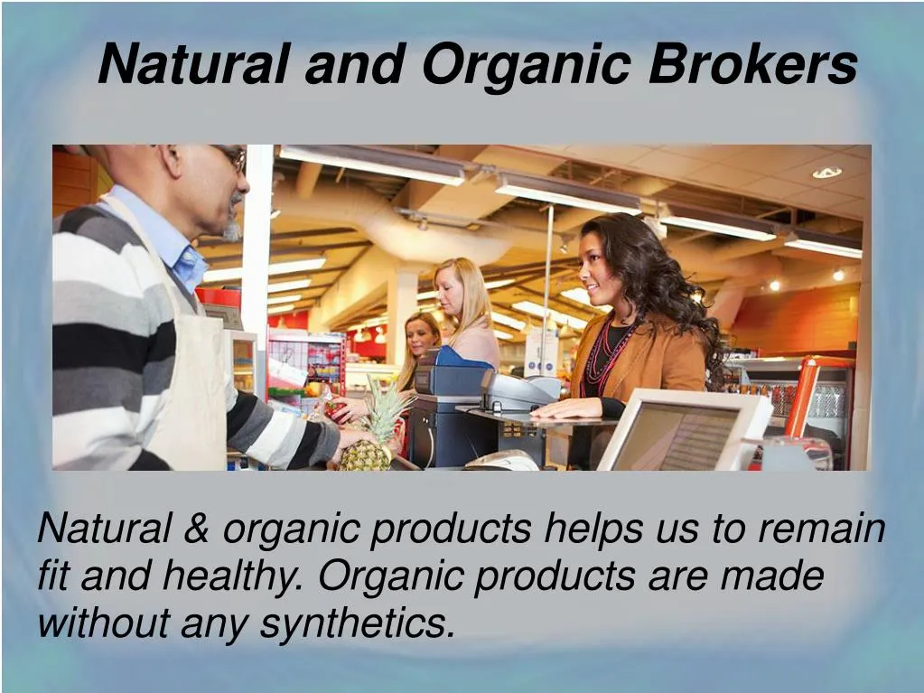 natural and organic brokers