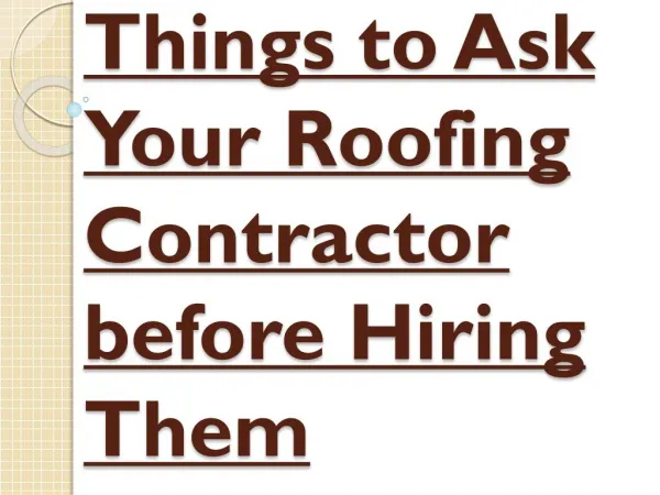 Ask Few Questions Before Hiring Roofing Contractor