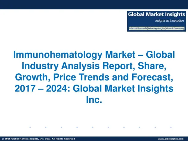 Immunohematology Market forecast to witness phenomenal growth opportunities by 2024