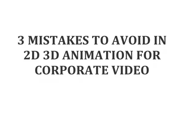 3 MISTAKES TO AVOID IN 2D 3D ANIMATION FOR CORPORATE VIDEO