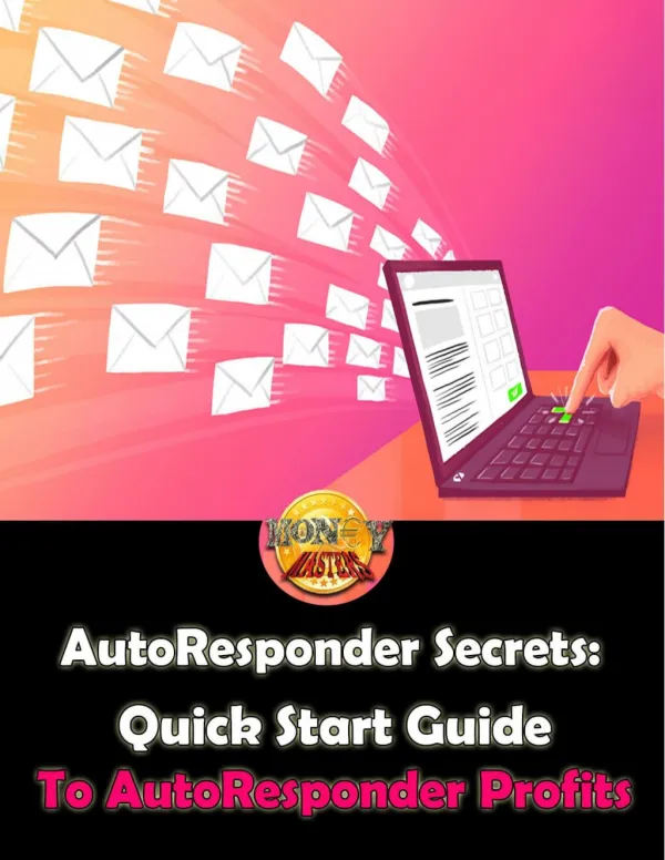 AutoResponder Secrets - Quick Start Guide To AutoResponder Profits