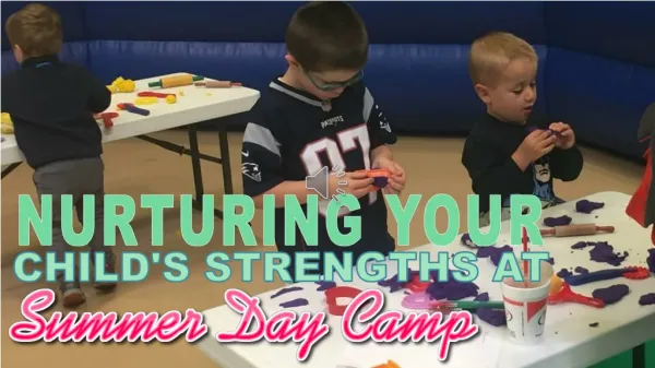 Nurturing Your Child's Strengths at Summer Day Camp