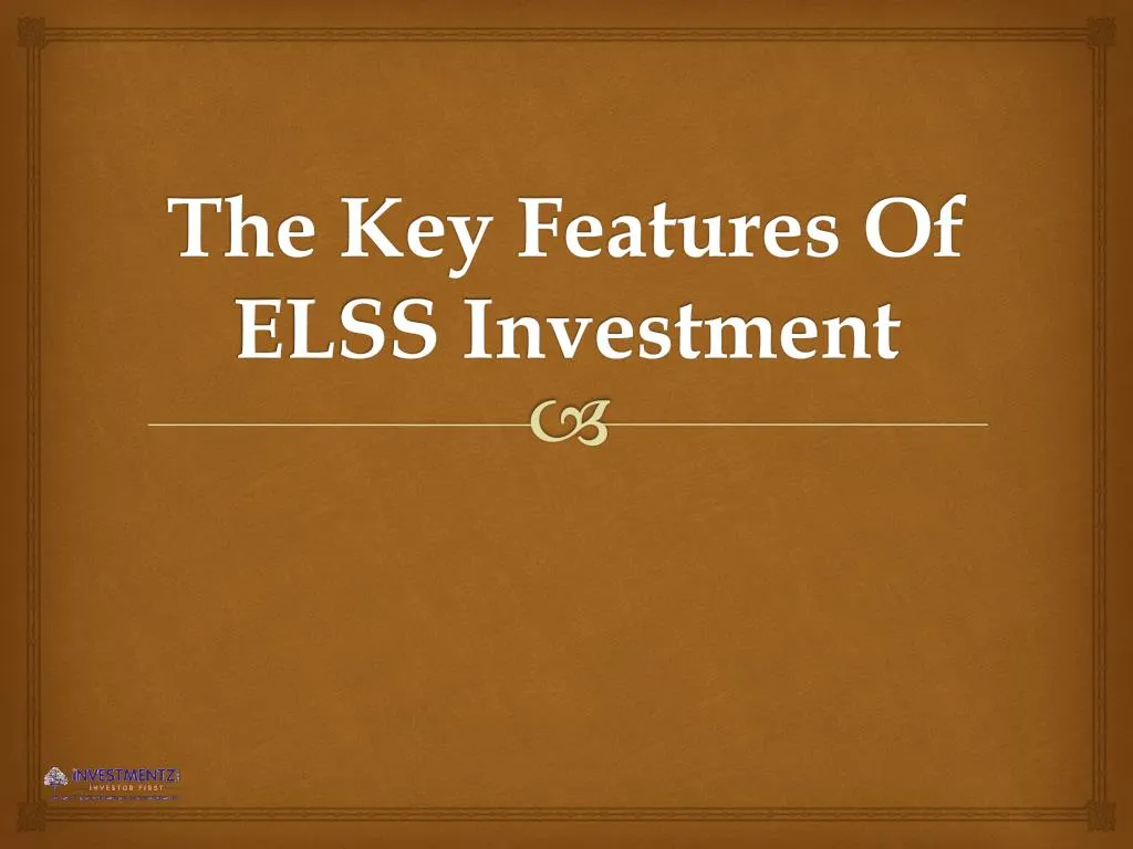 the key features of elss investment