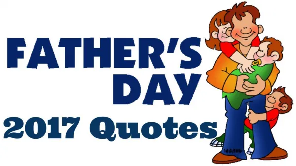 Best Fathers Day 2017 Quotes For Your Real Life Hero